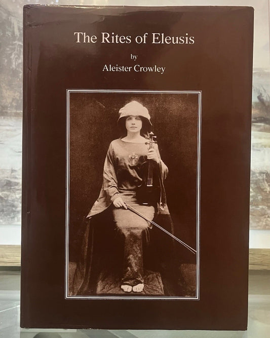 The Rites of Eleusis by Aleister Crowley (1990) | Numbered Limited Edition