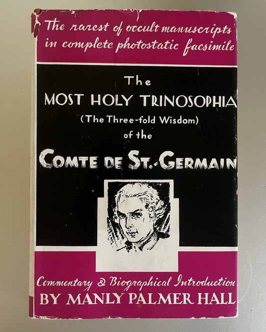 The Most Holy Trinosophia — Comte de St-Germain, Commentary by Manly P. Hall (1949)